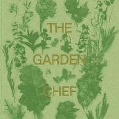 THE PLANT SOCIETY Garden Chef By Phaidon