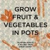 THE PLANT SOCIETY All Homewares Grow Fruit & Vegetables In Pots By Aaron Bertelsen