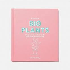 THE PLANT SOCIETY The Little Book Of Big Plants By Emma Sibley All Homewares