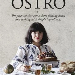 THE PLANT SOCIETY Ostro: Simple, Generous Food For Living & Sharing By Julia Nishimura