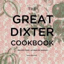 THE PLANT SOCIETY The Great Dixter Cookbook By Aaron Bertelsen
